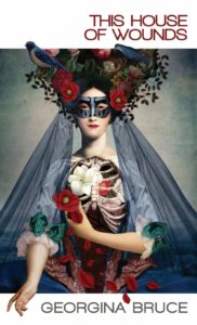 This House of Wounds by Georgina Bruce - cover