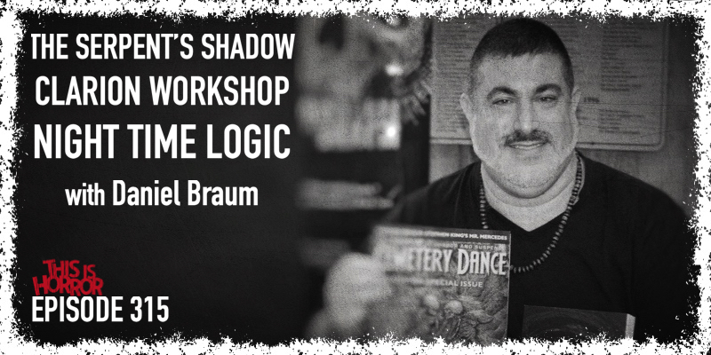 TIH 315 Daniel Braum on The Serpent’s Shadow, Clarion Writers’ Workshop, and Night Time Logic