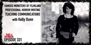 TIH 331 Kelly Dunn on Famous Monsters of Filmland, Professional Horror Writing, and Teaching Communications