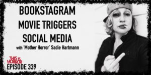 TIH 339 Sadie Hartmann ‘Mother Horror’ on Bookstagram, Movie Triggers, and Social Media