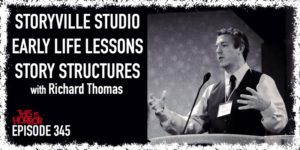 TIH 345 Richard Thomas on Storyville Studio, Early Life Lessons, and Story Structures