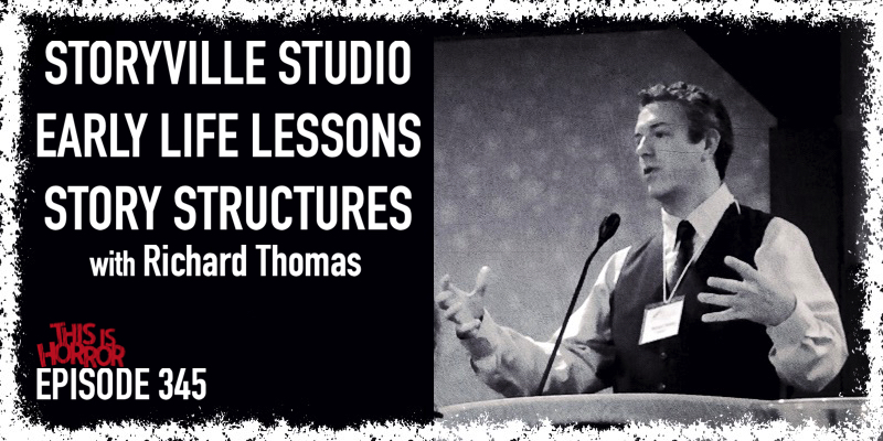 TIH 345 Richard Thomas on Storyville Studio, Early Life Lessons, and Story Structures