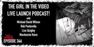 TIH 346 The Girl in the Video Live Launch Event with Michael David Wilson, Bob Pastorella, Lisa Quigley, and Mackenzie Kiera