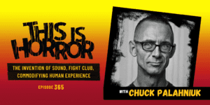 TIH 365 Chuck Palahniuk on The Invention of Sound, Fight Club, and Commodifying Human Experience