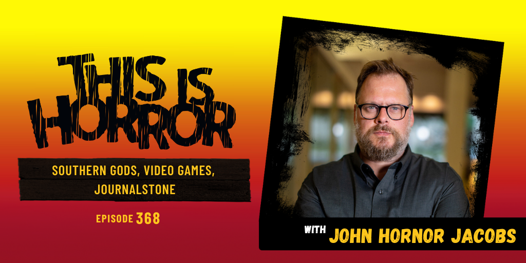 TIH 368 John Hornor Jacobs on Southern Gods, Video Games, and Journalstone