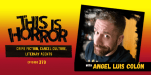 TIH 379 Angel Luis Colón on Crime Fiction, Cancel Culture, and Literary Agents