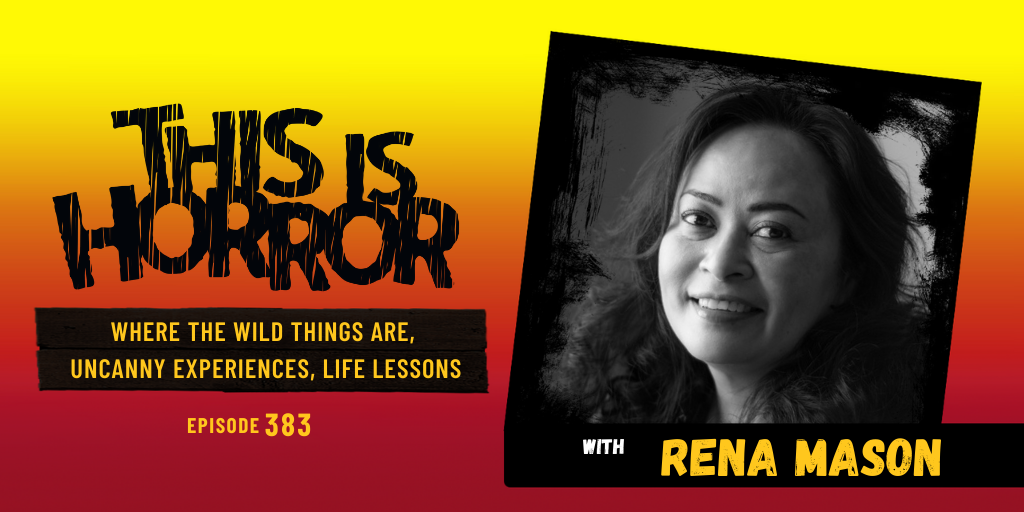 TIH 383: Rena Mason on Where the Wild Things Are, Uncanny Experiences, and Life Lessons