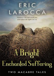 A Bright Enchanted Suffering by Eric LaRocca - cover