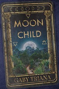 Moon Child by Gaby Triana - cover