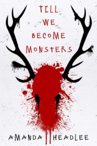 Till We Become Monsters by Amanda Headlee - cover