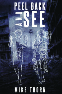 Peel Back and See by Mike Thorn - cover