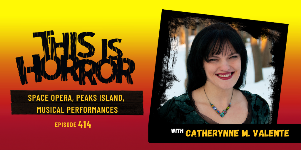 TIH 414 Catherynne M. Valente on Space Opera, Peaks Island, and Musical Performances