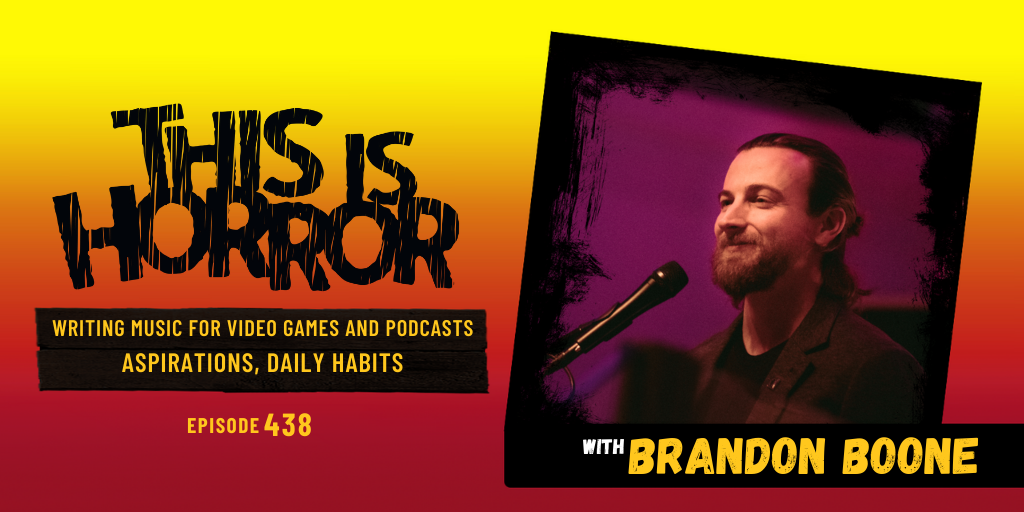TIH 438: Brandon Boone on Writing Music for Video Games and Podcasts, Aspirations, and Daily Habits
