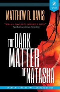 The Dark Matter of Natasha by Matthew R. Davis - cover