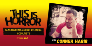 TIH 448 Conner Habib on Hawk Mountain, Against Everyone, and Occultists