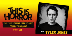 TIH 461: Tyler Jones on Early Life Lessons, Mark Rylance, and Collecting Books