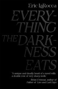 Everything the Darkness Eats by Eric LaRocca - cover