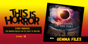 [Preview] SU 016 Something in the Dirt with Gemma Files