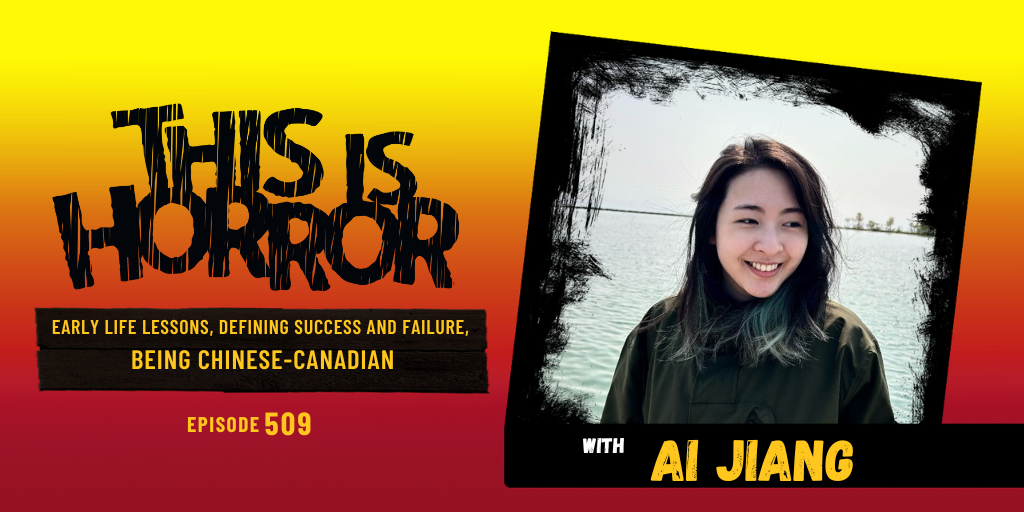 TIH 509 Ai Jiang on Early Life Lessons, Defining Success and Failure, and Being Chinese-Canadian