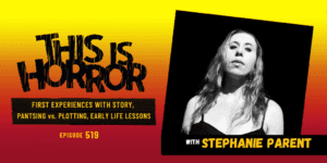 TIH 519: Stephanie Parent on First Experiences with Stories, Pantsing vs. Plotting, and Early Life Lessons