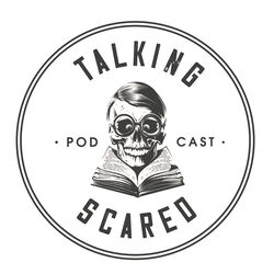 Talking Scared Podcast