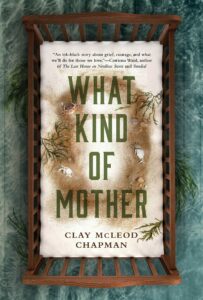 What Kind of Mother by Clay McLeod Chapman - cover