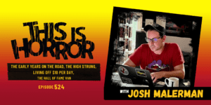 TIH 524 Josh Malerman on The Early Years on The Road, Living Off $10 Per Day, The High Strung, and The Hall of Fame Van Story