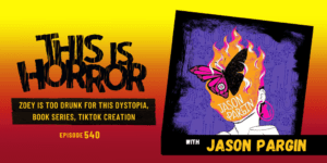 TIH 540 Jason Pargin on Zoey Is Too Drunk for this Dystopia, Writing a Book Series, and TikTok Creation Strategies
