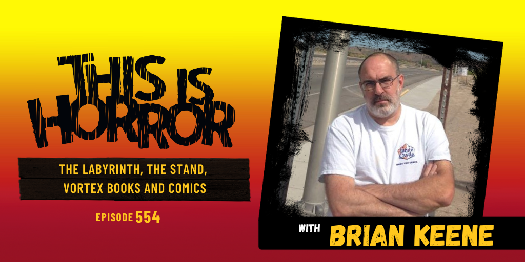 TIH 554 Brian Keene on The Labyrinth Book Series, The Stand Stephen King Anthology, and Vortex Books