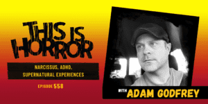 TIH 558 Adam Godfrey on Narcissus, ADHD, and Supernatural Experiences