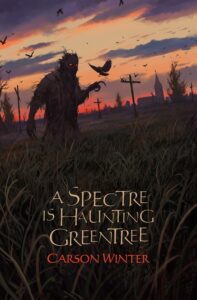 A Spectre is Haunting Greentree by Carson Winter - cover