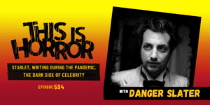 TIH 594 Danger Slater on Starlet, Writing During the Pandemic, and the Dark Side of Celebrity