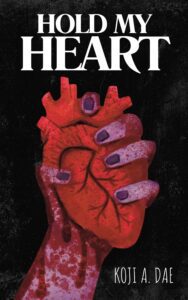 Hold My Heart by Koji A. Dae - cover