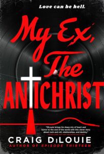 My Ex, the Antichrist by Craig DeLouie - cover
