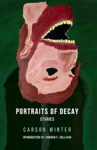 Portraits of Decay by Carson Winter