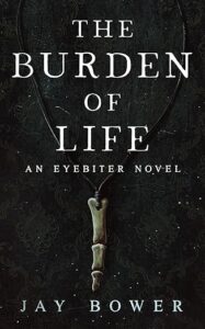The Burden of Life by Jay Bower