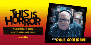 TIH 624 Paul Goblirsch on Thunderstorm Books and Limited Hardcover Books