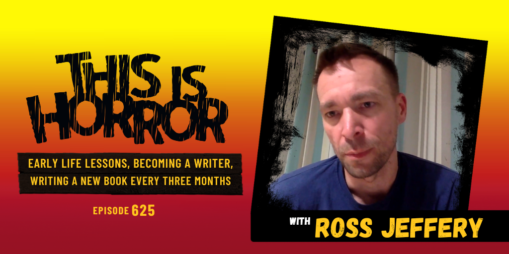 TIH 625 Ross Jeffery on Early Life Lessons, Becoming a Writer, and Writing a New Book Every Three Months