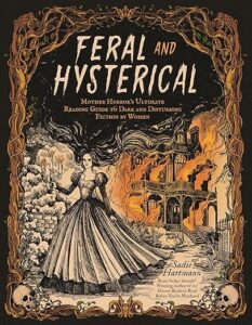 Feral and Hysterical by Sadie Hartmann