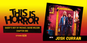 TIH 628 Daddy’s Boy by Michael David Wilson, Chapter One, Narrated by Josh Curran