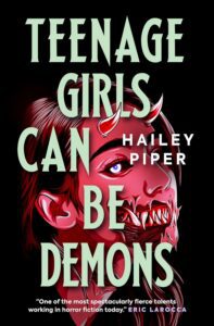 Teenage Girls Can Be Demons by Hailey Piper - cover