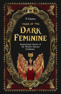 Tales of the Dark Feminine by V Castro
