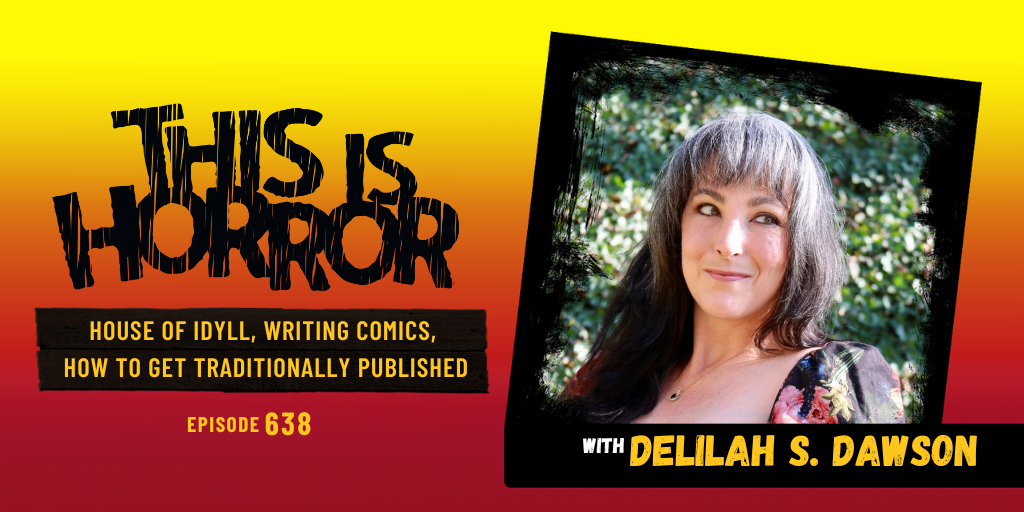 TIH 638 Delilah S. Dawson on House of Idyll, Writing Comics, and How to Get Traditionally Published