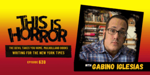 TIH 639 Gabino Iglesias on The Devil Takes You Home, Mulholland Books, and Writing for the New York Times