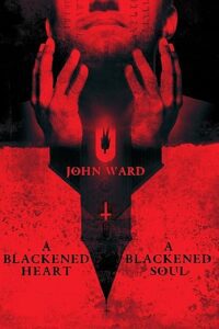 A Blackened Heart A Blackened Soul by John Ward