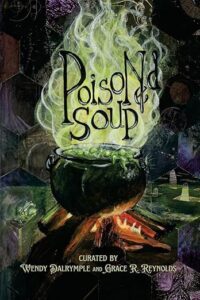 Poisoned Soup ed Grace R Reynolds and Wendy Dalrymple