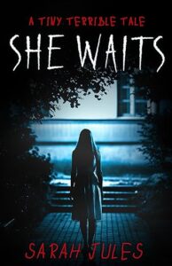 She Waits by Sarah Jules