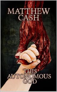 This Autonomous God by Matthew Cash