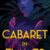 Look Out For ... Cabaret in Flames by Hache Pueyo Cabaret in Flames by Hache Pueyo