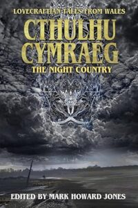 Cthulu Cymraeg The Night Country Ed Mark Howard Jones